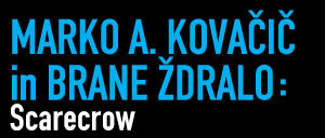 Marko A. Kovacic in Brane
                      Zdralo: Strasilo