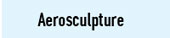 Aerosculpture