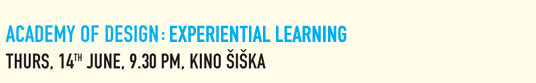 Academy of
                    design: Experiential learning