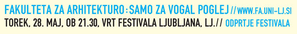Fakulteta
za arhitekturo: Samo za vogal poglej