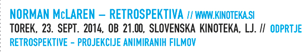 Norman McLaren 
                  Retrospektiva