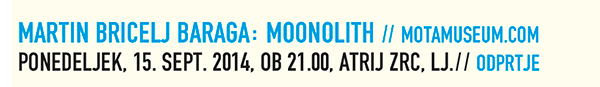 Martin Bricelj Baraga:
                  Moonolith