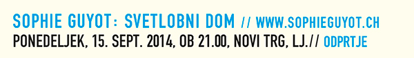 Sophie Guyot: Svetlobni
                  dom