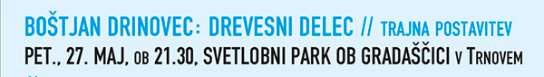 Boštjan
                  Drinovec: Drevesni delec